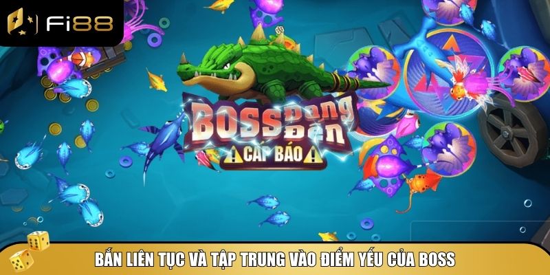 Sự kiên trì và chính xác là chìa khóa của cách săn boss trong bắn cá