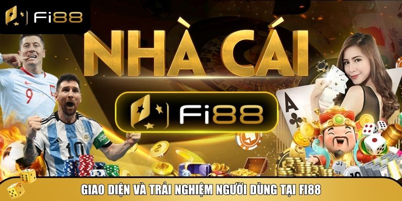 Fi88 chú trọng đầu tư vào trải nghiệm người dùng 